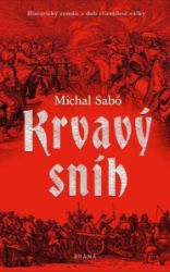 Krvavý sníh - Michal Sabó - Historické romány Krvavý sníh