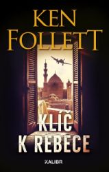 Klíč k Rebece - Ken Follett - Thrillery Klíč k Rebece