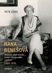 Hana Benešová – Neobyčejný příběh manželky druhého československého prezidenta (1885–1974) - Petr Zídek - Literatura faktu Hana Benešová – Neobyčejný příběh manželky druhého československého prezidenta (1885–1974)
