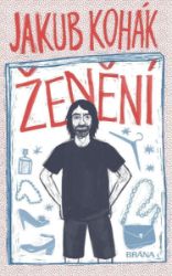Ženění - Jakub Kohák - Český humor a satira Ženění