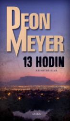 13 hodin - Deon Meyer - Thrillery 13 hodin