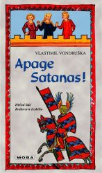 Apage Satanas! - Hříšní lidé Království českého Apage Satanas! - Hříšní lidé Království českého