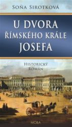 U dvora římského krále Josefa U dvora římského krále Josefa