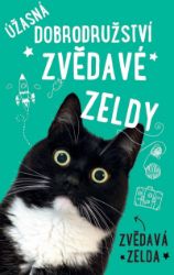 Úžasná dobrodružství Zvědavé Zeldy - Matt Taghioff,Curious Zelda - Světový humor a satira Úžasná dobrodružství Zvědavé Zeldy