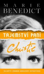 Tajemství paní Christie: Největší záhada královny detektivek - Marie Benedict - Thrillery Tajemství paní Christie: Největší záhada královny detektivek