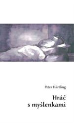 Hráč s myšlenkami - Peter Härtling - Romány Hráč s myšlenkami
