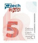 Czech it UP! 5 (úroveň C1, cvičebnice) Czech it UP! 5 (úroveň C1, cvičebnice)