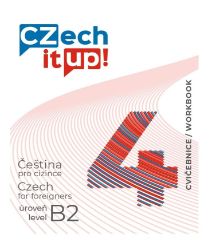 Czech it UP! 4 (úroveň B2, cvičebnice) Czech it UP! 4 (úroveň B2, cvičebnice)