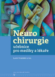 Neurochirurgie: učebnice pro mediky a lékaře Neurochirurgie: učebnice pro mediky a lékaře