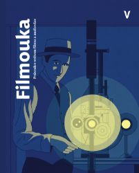 Filmouka: průvodce světem filmu a audiovize