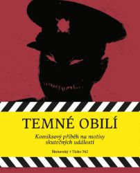 Temné obilí - Komiksové příběhy na motivy skutečných událostí