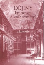 Dějiny knihoven a knihovnictví Dějiny knihoven a knihovnictví