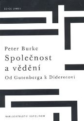 Společnost a vědění - Od Gutenberga k Diderotovi Společnost a vědění - Od Gutenberga k Diderotovi