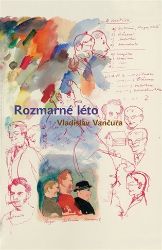 Rozmarné léto - Vladislav Vančura - Česká a slovenská beletrie Rozmarné léto