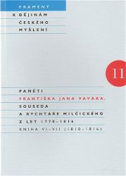 Paměti Františka Jana Vaváka, souseda a rychtáře Milčického z let 1770 – 1816 Paměti Františka Jana Vaváka, souseda a rychtáře Milčického z let 1770 – 1816