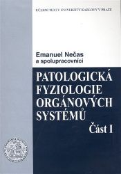 Patologická fyziologie orgánových systémů - část I. - Emanuel Nečas,kolektiv autorů - Vysokoškolská výuka a VOŠ Patologická fyziologie orgánových systémů 1.