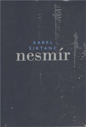 Nesmír - Karel Šiktanc - Poezie a básně Nesmír