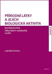 Přírodní látky a jejich biologická aktivita sv. 3 Přírodní látky a jejich biologická aktivita sv. 3