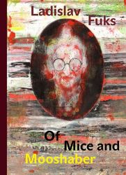 Of Mice and Mooshaber - Ladislav Fuks - Současná beletrie v angličtině Of Mice and Mooshaber