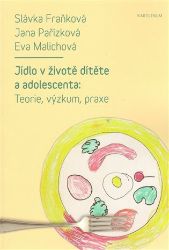 Jídlo v životě dítěte a adolescenta - Teorie, výzkum, praxe
