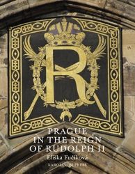 Prague in the Reign of Rudolph II Prague in the Reign of Rudolph II