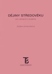 Dějiny středověku pro zahraniční studenty - Zdeňka Ostmeyerová - Literatura faktu Dějiny středověku pro zahraniční studenty