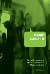 Basic Czech II - Ana Adamović,kolektiv autorů,Milan Hrdlička,Darina Ivanovová - Dvojjazyčná literatura Basic Czech II