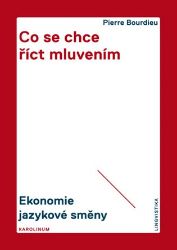 Co se chce říct mluvením - Ekonomie jazykové směny Co se chce říct mluvením - Ekonomie jazykové směny