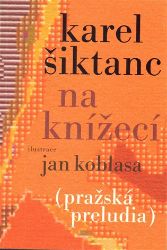 Na Knížecí - Karel Šiktanc - Poezie a básně Na Knížecí
