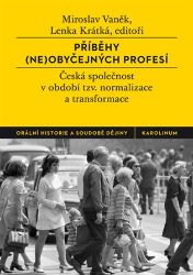 Příběhy (ne)obyčejných profesí Příběhy (ne)obyčejných profesí