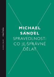 Spravedlnost: Co je správné dělat Spravedlnost: Co je správné dělat