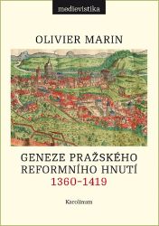 Geneze pražského reformního hnutí 1360-1419 Geneze pražského reformního hnutí 1360-1419