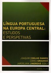 Língua Portuguesa na Europa Central: estudos e perspetivas - Šárka Grauová,Jaroslava Jindrová - Ostatní jazyky Língua Portuguesa na Europa Central: estudos e perspetivas