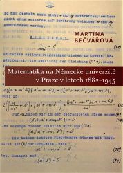 Matematika na Německé univerzitě v Praze v letech 1882-1945 Matematika na Německé univerzitě v Praze v letech 1882-1945