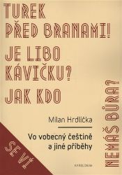 Vo vobecný češtině a jiné příběhy - Milan Hrdlička - Jazykové učebnice Vo vobecný češtině a jiné příběhy