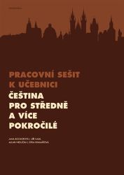 Čeština pro středně a více pokročilé - Pracovní sešit k učebnici - Milan Hrdlička,Jiří Hasil,Jana Bischofová,Jitka Kramářová-Hezinová - Učebnice a jazyky Čeština pro středně a více pokročilé - Pracovní sešit k učebnici