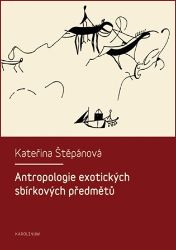 Antropologie exotických sbírkových předmětů Antropologie exotických sbírkových předmětů