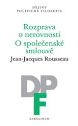 Rozprava o nerovnosti / O společenské smlouvě - Jean-Jacques Rousseau - Filozofie Rozprava o nerovnosti. O společenské smlouvě