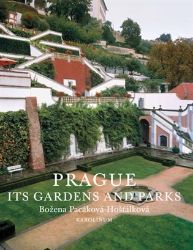Prague: Its Gardens and Parks - Božena Pacáková-Hošťálková - Čeští autoři v angličtině Prague: Its Gardens and Parks