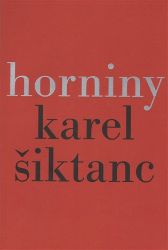 Horniny - Karel Šiktanc - Poezie a básně Horniny