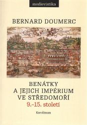 Benátky a jejich impérium ve Středomoří 9.-15. století - Bernard Doumerc - Literatura faktu Benátky a jejich impérium ve Středomoří