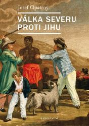 Válka Severu proti Jihu - Josef Opatrný - Druhá světová válka Válka Severu proti Jihu
