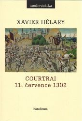 Courtrai. 11. července 1302. Bitva zlatých ostruh