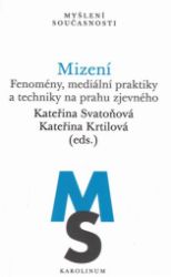Mizení - Fenomény, mediální praktiky a techniky na prahu zjevného Mizení - Fenomény, mediální praktiky a techniky na prahu zjevného