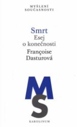 Smrt - Esej o konečnosti - Françoise Dastur - Esoterika a duchovno Smrt: Esej o konečnosti
