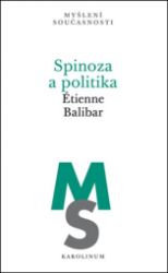 Spinoza a politika - Étienne Balibar - Esoterika a duchovno Spinoza a politika