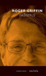 Fašismus - Úvod do komparativních studií fašismu Fašismus - Úvod do komparativních studií fašismu