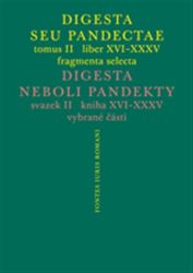 Digesta seu Pandectae. tomus II. / Digesta neboli Pandekty. svazek II. Digesta seu Pandectae. tomus II. / Digesta neboli Pandekty. svazek II.