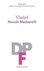 Vladař - Niccolo Machiavelli - Společnost a politika Vladař