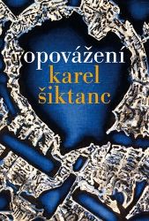Opovážení - Karel Šiktanc - Poezie a básně Opovážení